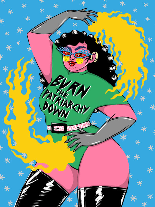 Burn the patriarchy down print